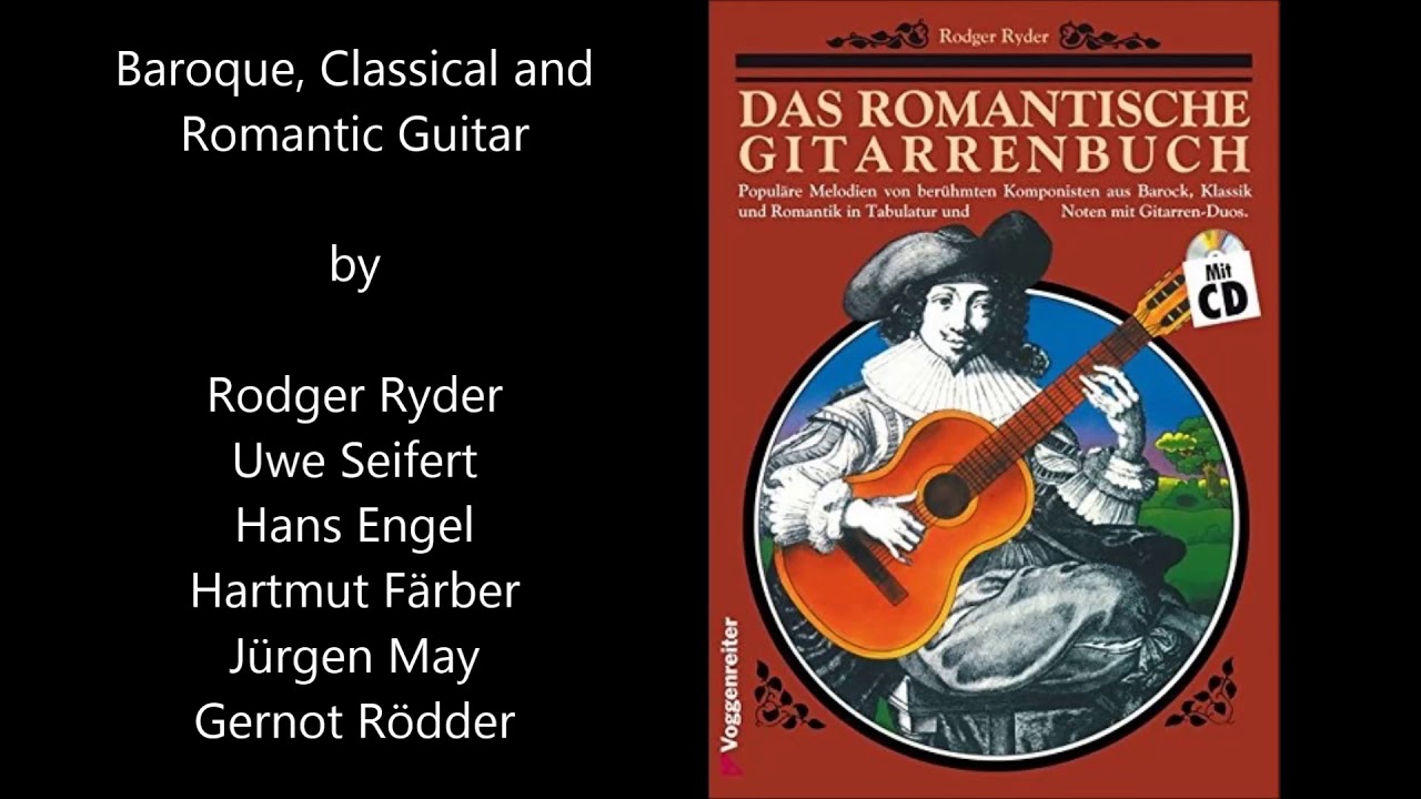 Baroque, Classical and Romantic Guitar - Das Romantische Gitarrenbuch (Rodger Ryder)