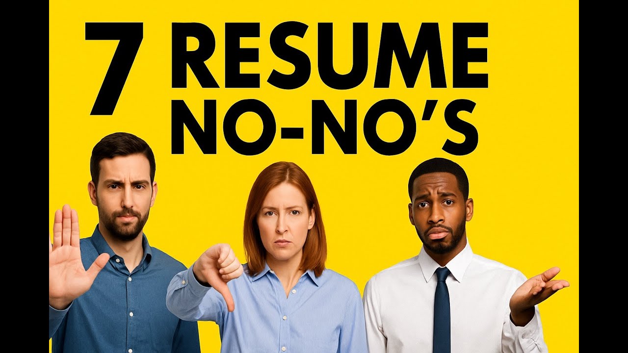 7 Resume No-No’s - Fix these Now! 