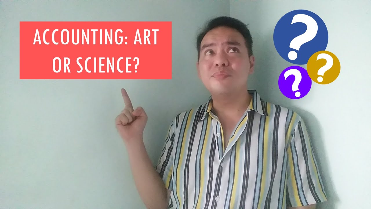Accounting: Art OR Science?