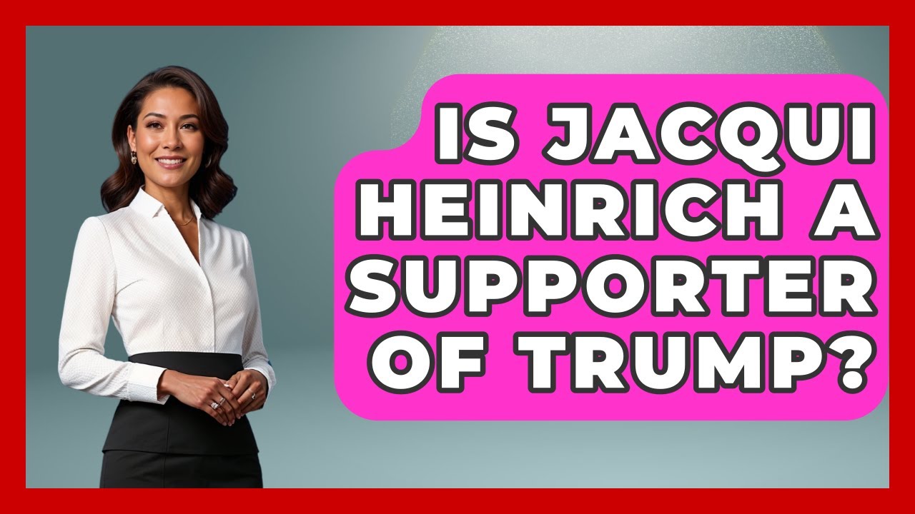 Is Jacqui Heinrich a supporter of Trump? | The Right Politics