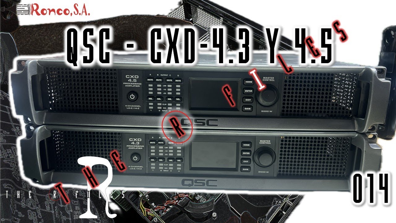 THE R FILES | CAPITULO 15 - QSC CXD 4.3 Y 4.5