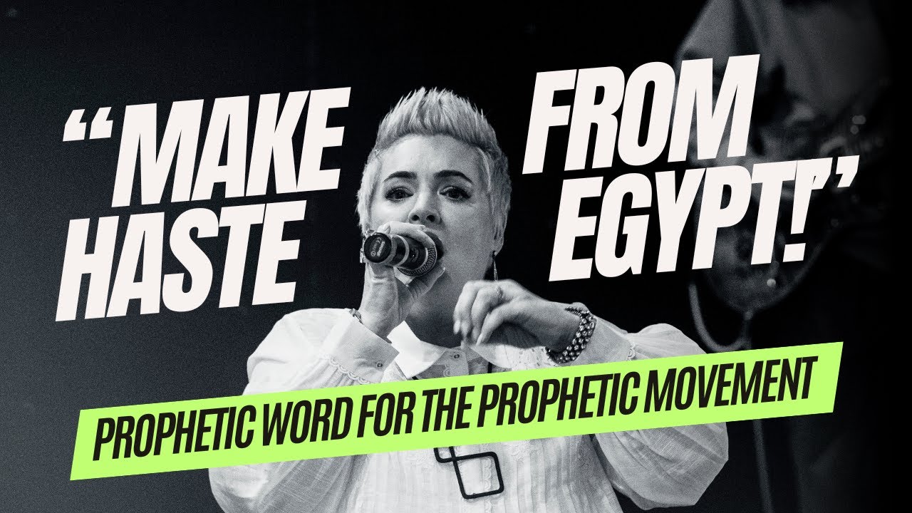 MAKE HASTE FROM EGYPT | Prophetic Word for the Prophetic Movement