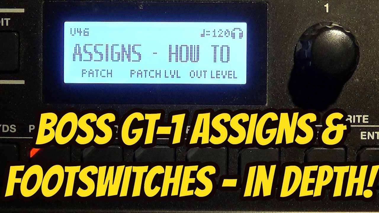 Boss GT-1 - Assigns & Footswitches - In Depth!