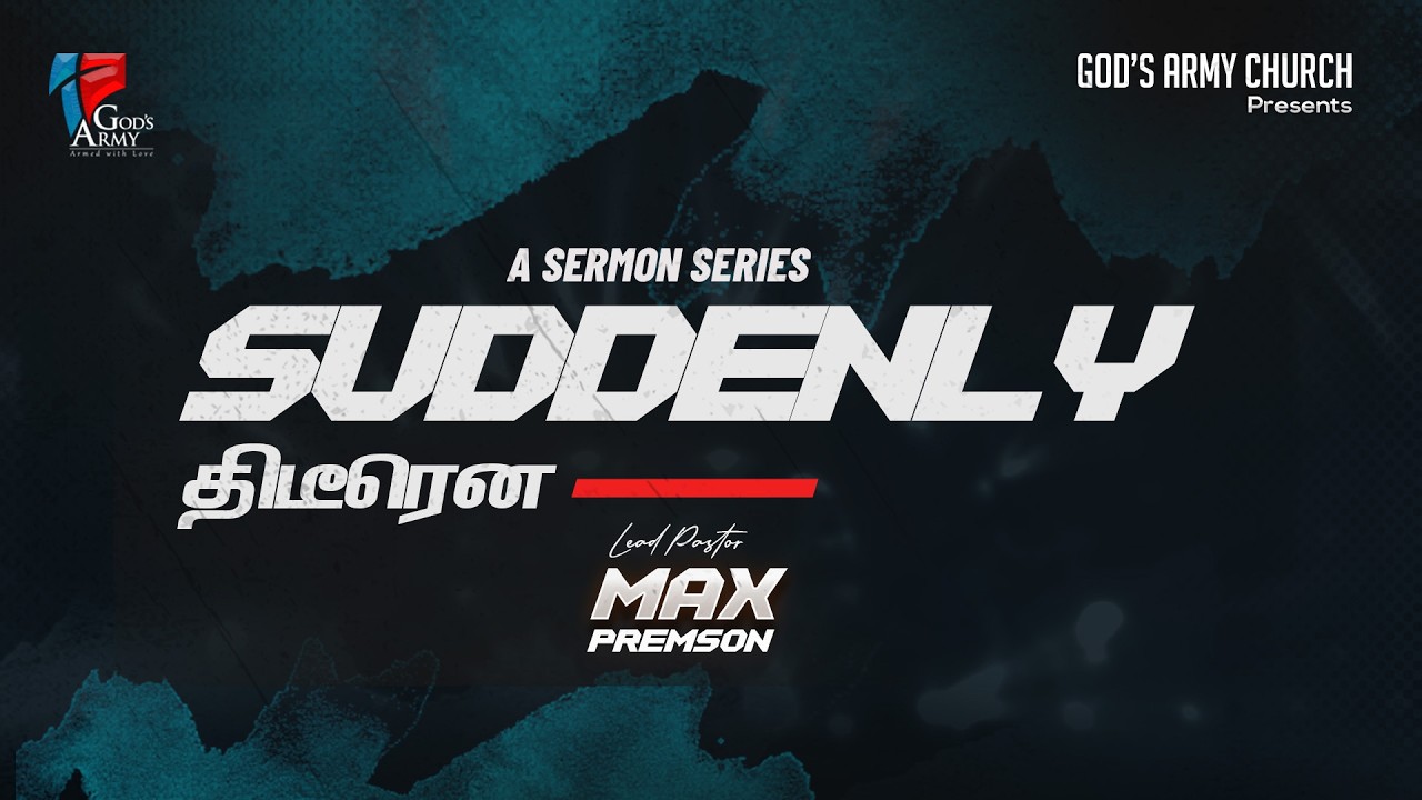 Suddenly | திடீரென | Sermon Series - 3| Ps. Max Premson