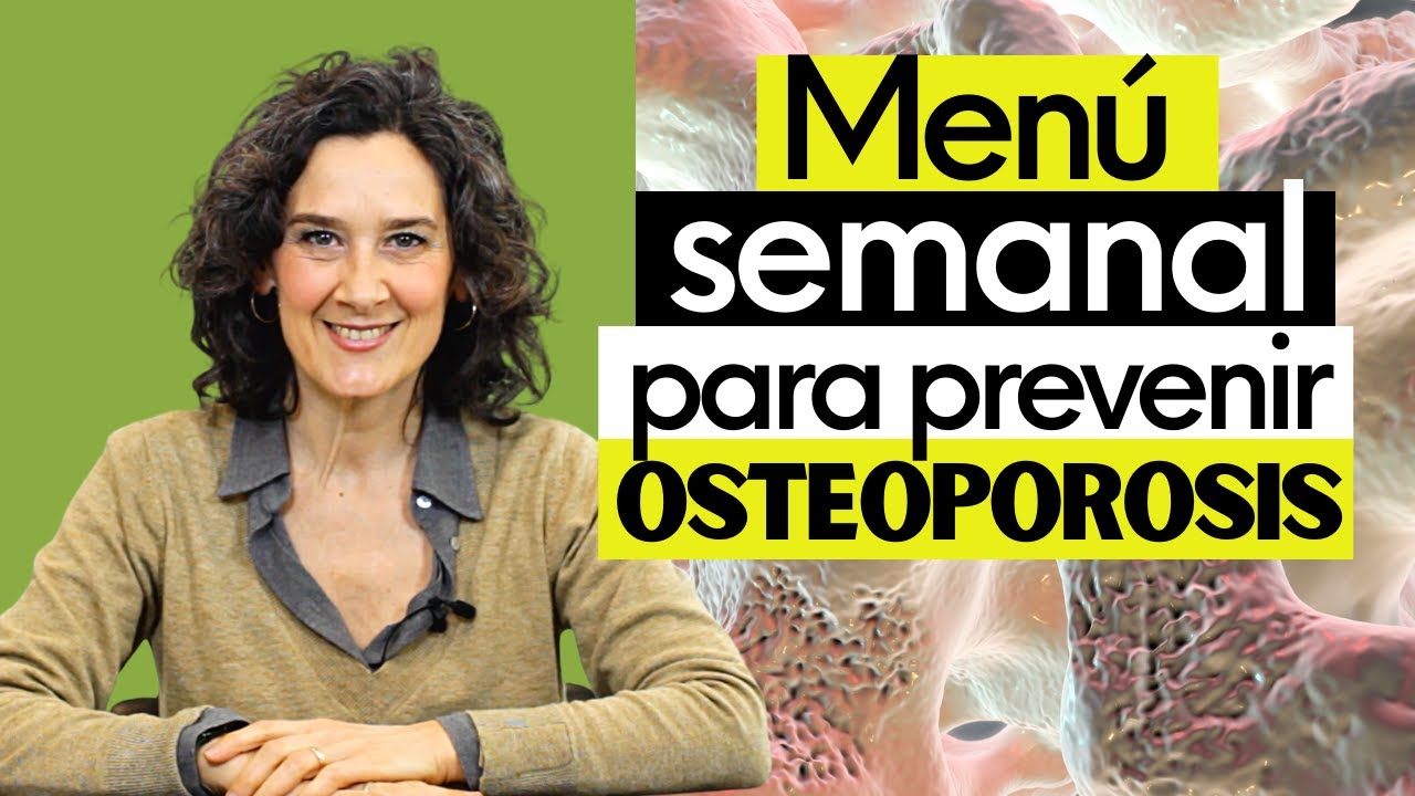 MENÚ SEMANAL PARA PREVENIR LA OSTEOPOROSIS