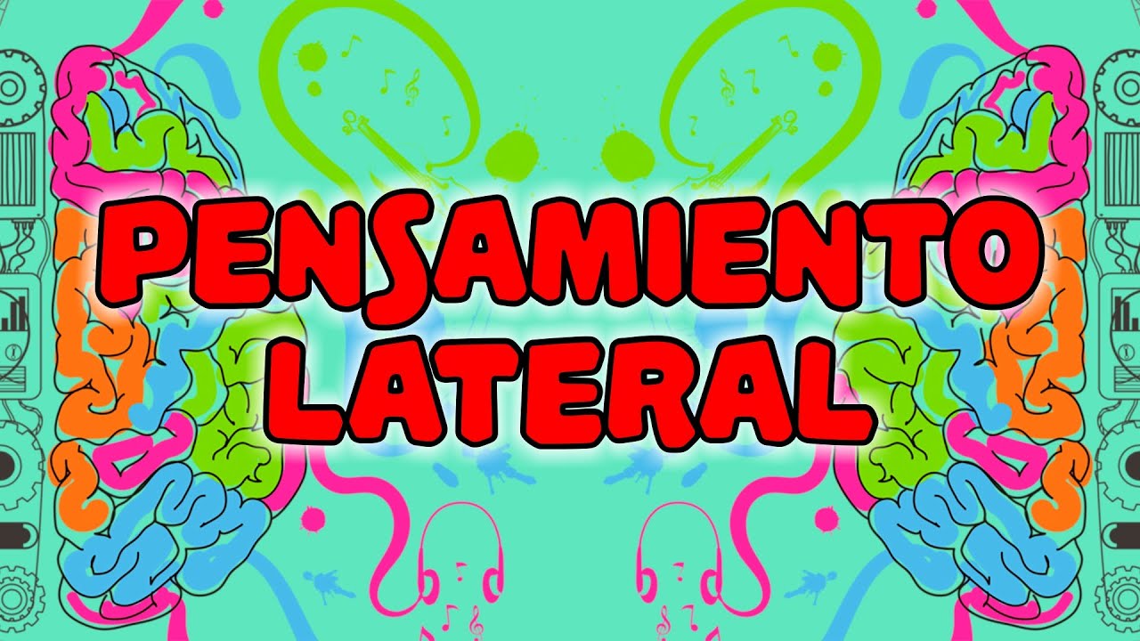 4 Fundamentos del Pensamiento Lateral  💡💥💣