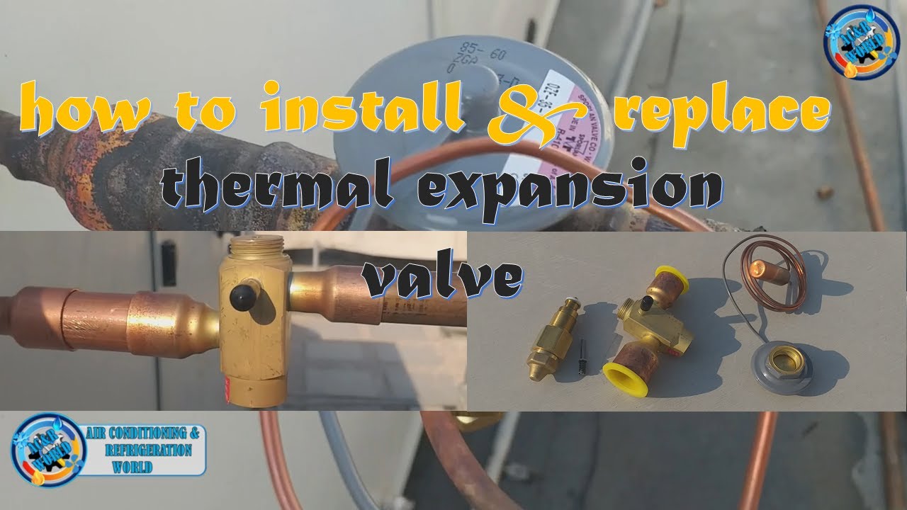 How To Install Replace Thermal Expansion Valve - AC&R World