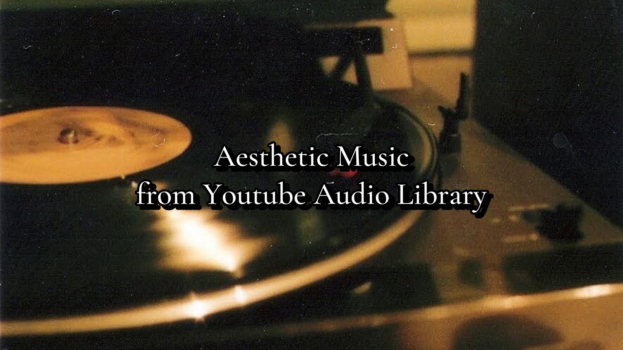 Best Free Aesthetic Background Music from Youtube Audio Library 2025.🤎 (no copyright!)