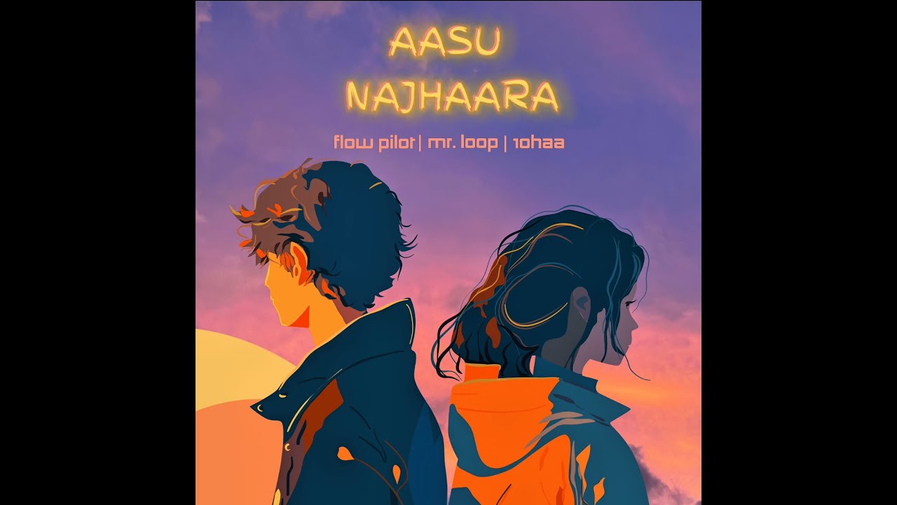 FLOW PILOT - AASU NAJHAARA (ft. 10HAA & Mr. Loop)
