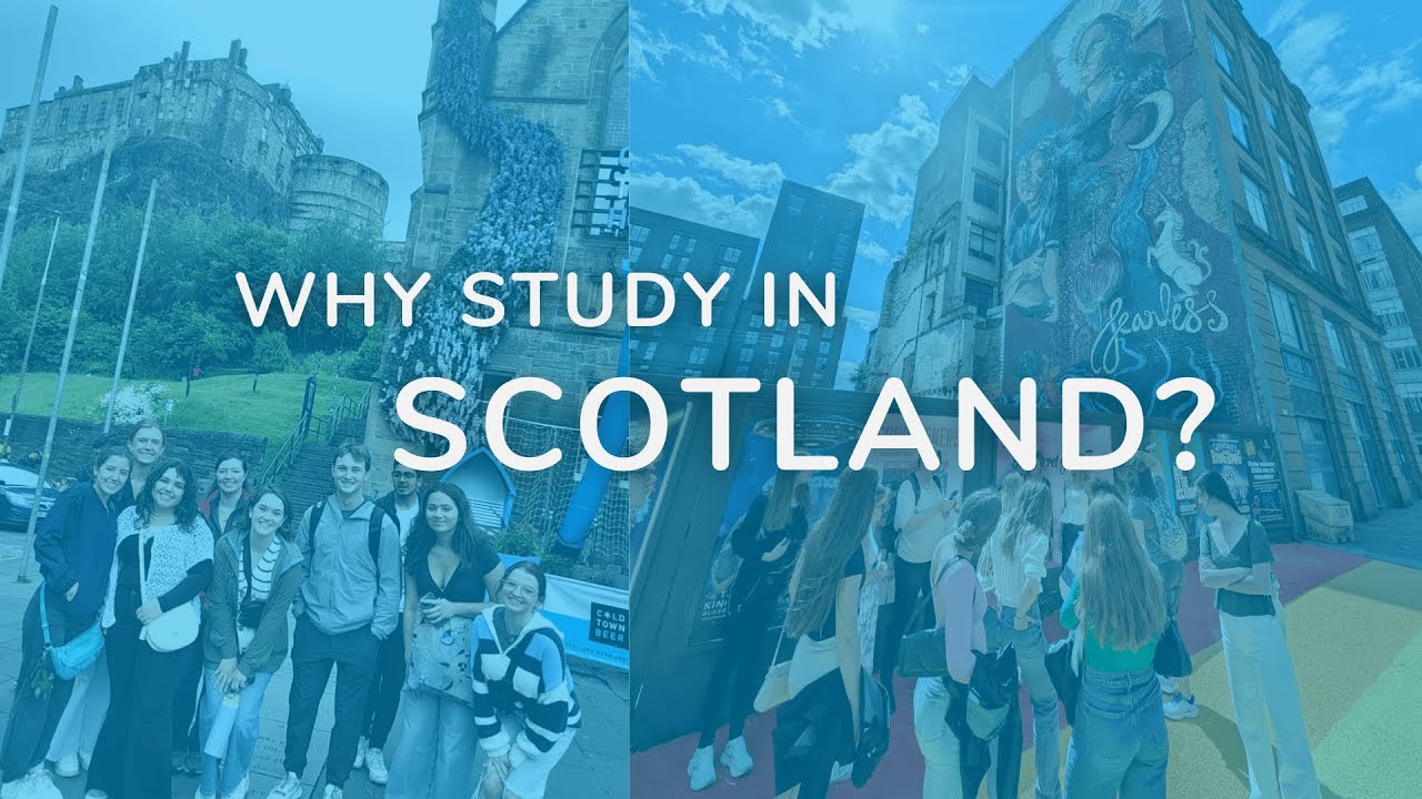 Why Study in Scotland? The Stirling & Edinburgh Experience