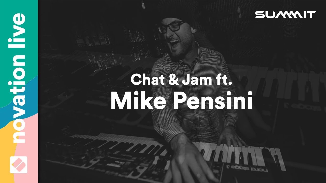 Novation Summit - Chat & Jam ft. Mike Pensini // Novation Live