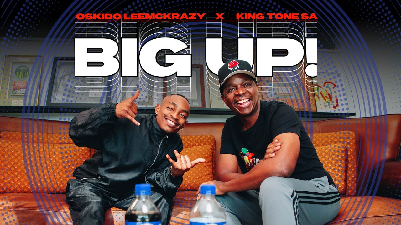 Oskido, LeeMcKrazy & King Tone SA - Big UP | Official Audio