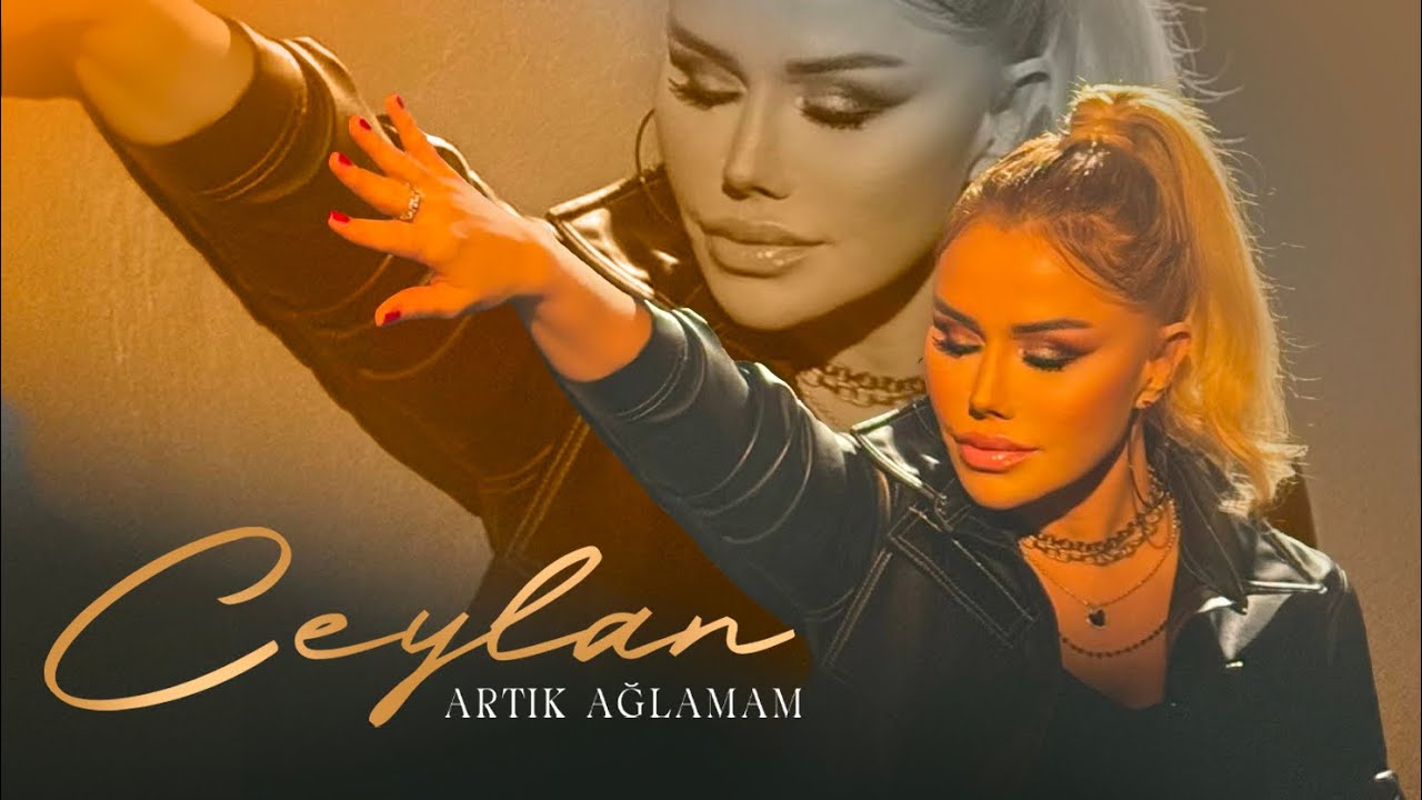 Ceylan - Artık Ağlamam (Official Video)