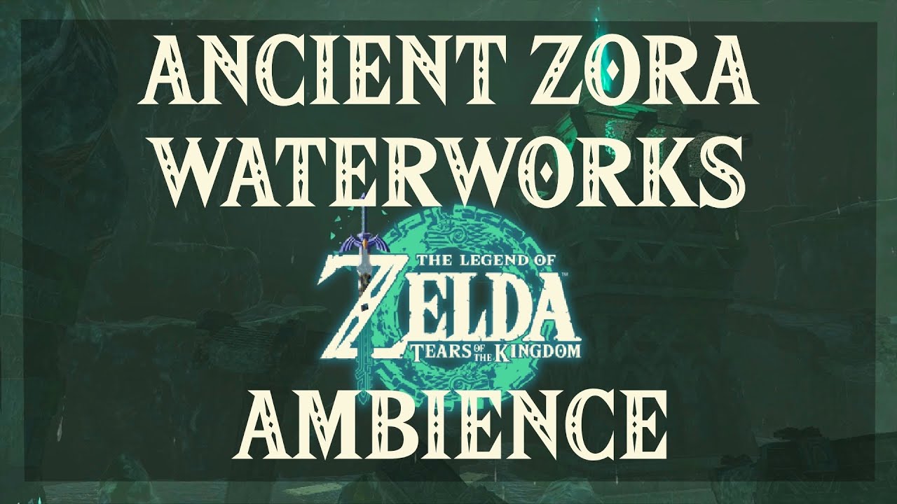 Ancient Zora Waterworks Ambience Tears of the Kingdom