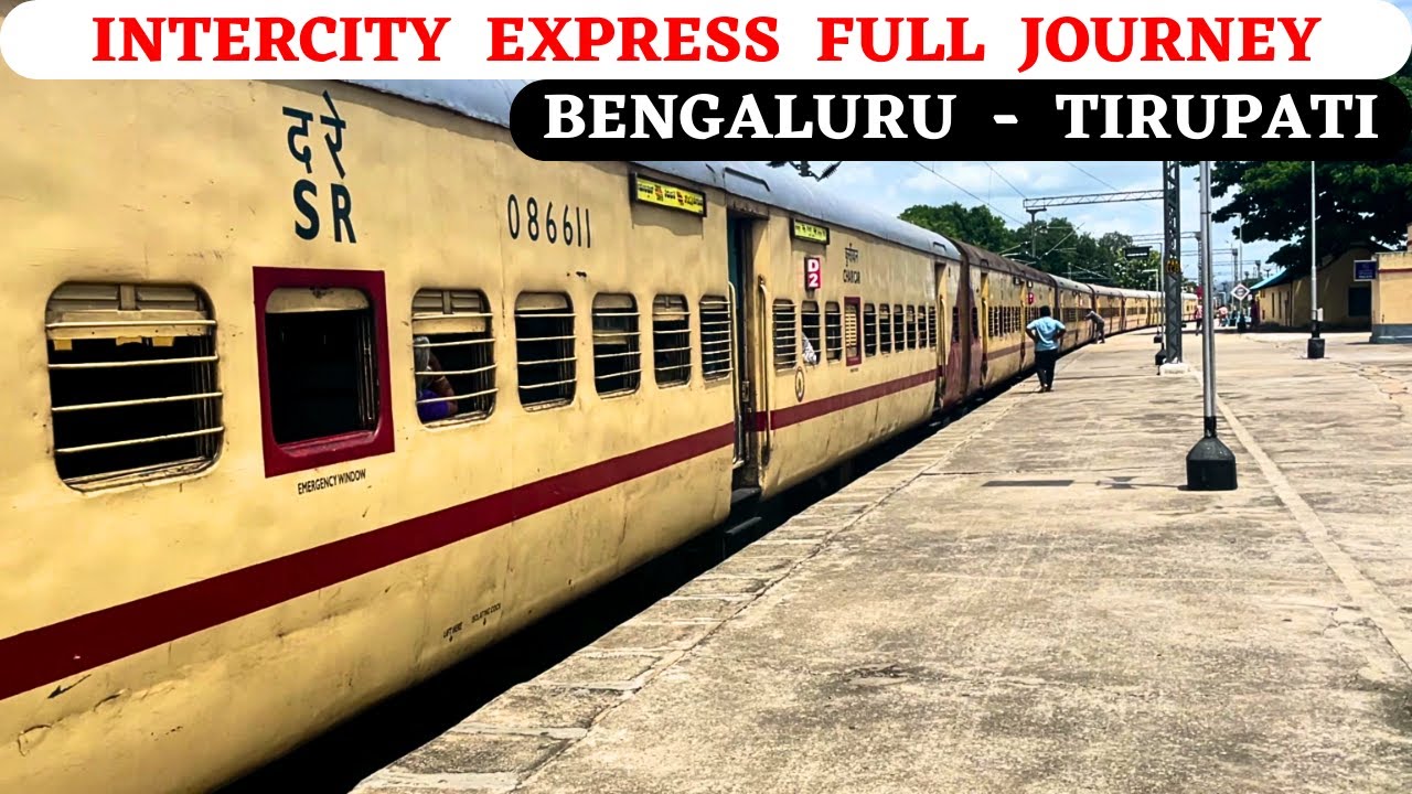 Bengaluru Tirupati Full Journey | Intercity Train | Day train to Tirupati