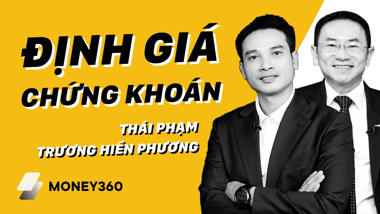 Định giá chứng khoán - Chiến thuật chọn mã chứng khoán cho nhà đầu tư dài hạn | MONEY360