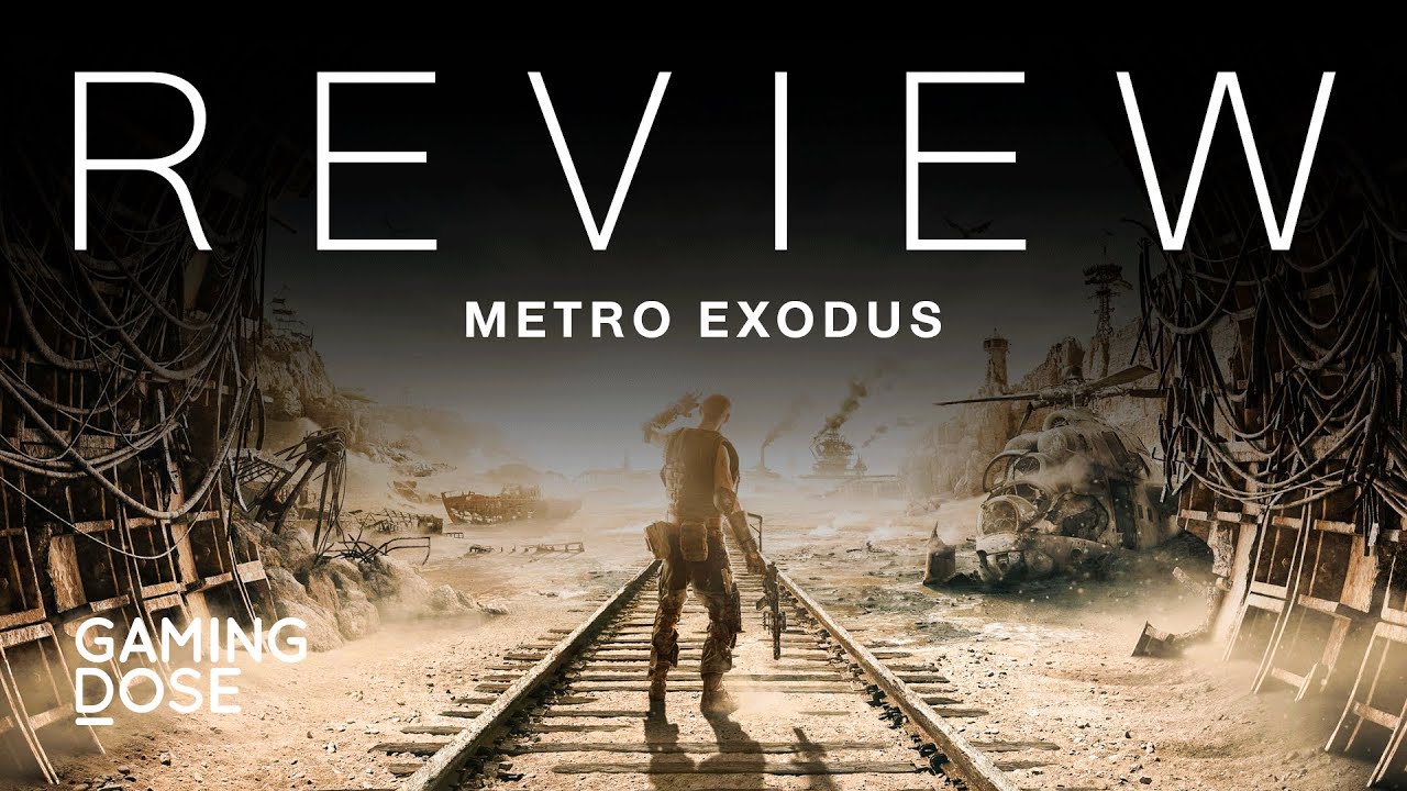 GamingDose :: Review - Metro: Exodus