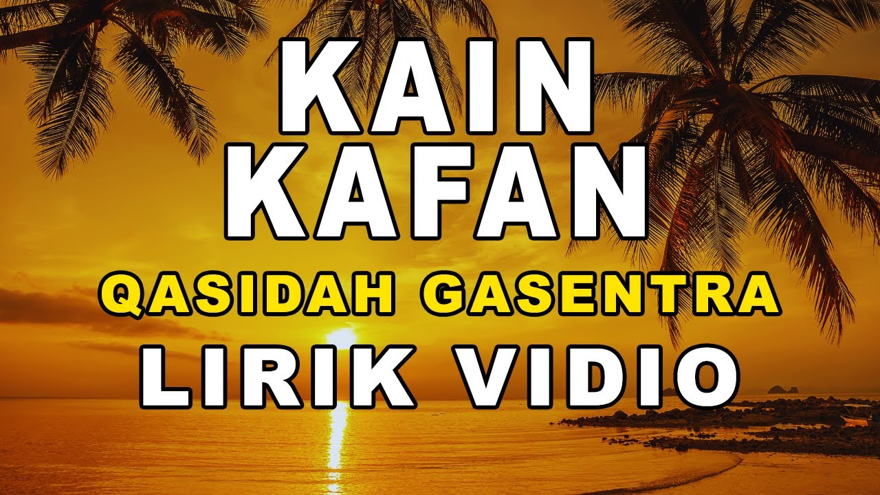 KAIN KAFAN - Sholawat Qasidah Gasentra Pajampangan (LIRIK)