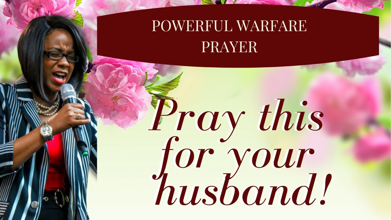 Warfare prayer for your husband.