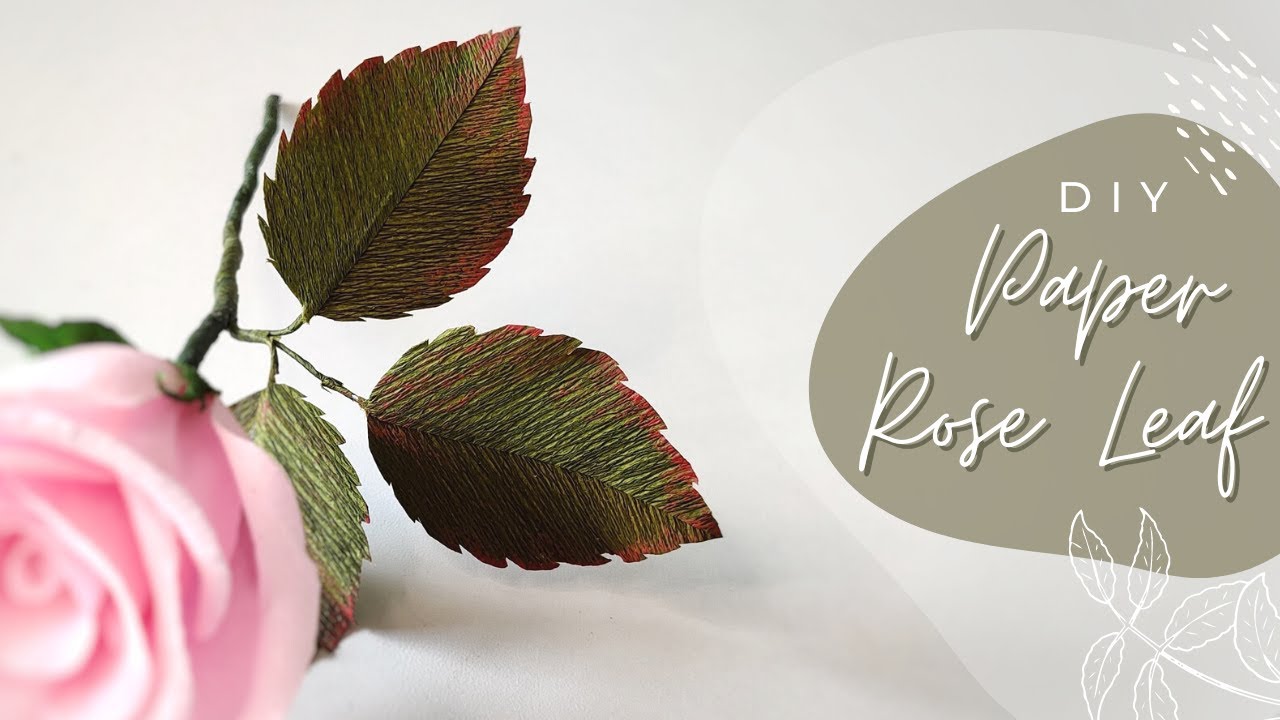 Paper Leaf | Realistic Rose leaves | DIY Crafts to try during Lockdown