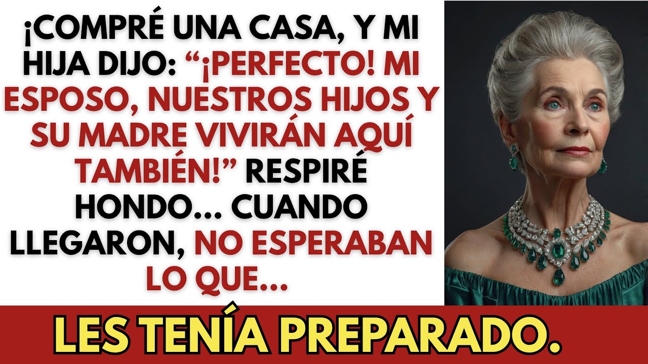 Compré una casa, pero mi hija quería que sus suegros se mudaran conmigo... yo tenía otros planes