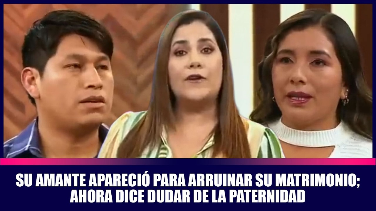Su amante apareció para arruinar su matrimonio; ahora dice dudar de la paternidad | Andrea