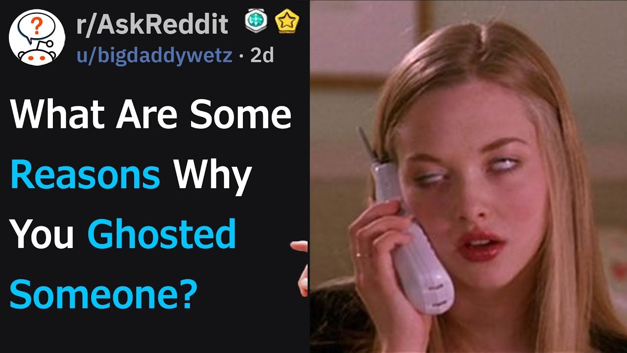 Redditors Explain Why They Ghosted Someone (r/AskReddit)