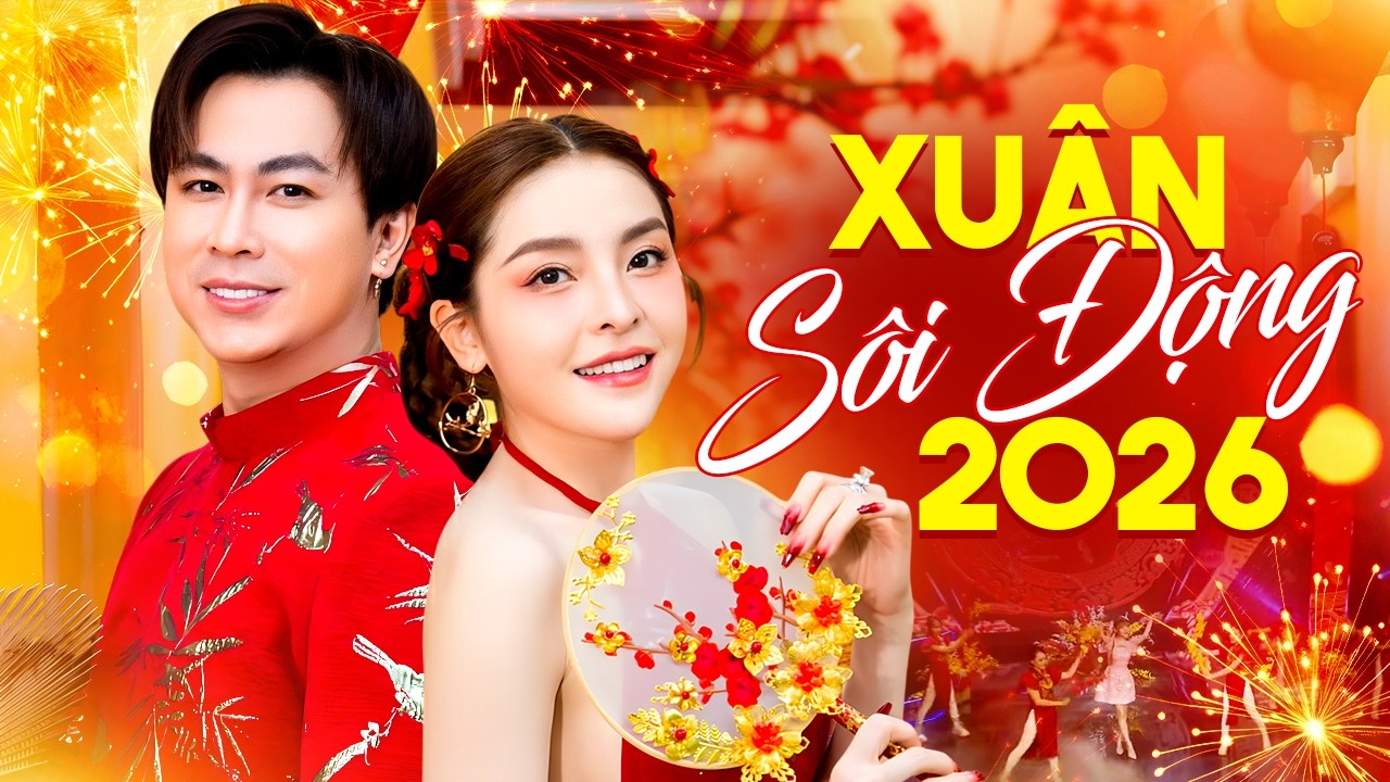 Liên Khúc Xuân Bính Ngọ 2026 Sôi Động - Ước Nguyện Đầu Xuân, Tết Này Mình Cưới Nha