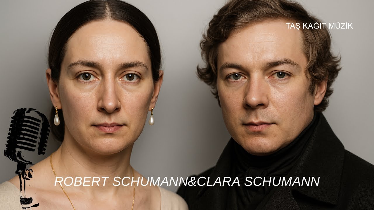 Robert Schumann ve Clara Schumann Kimdir? Schumann´nın Yaşamı Üzerine Taş Kağıt Müzik Podcast Yayını