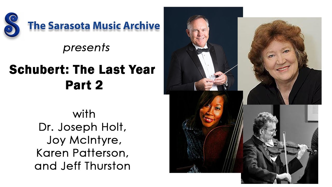 Sarasota Music Archive Presents: 'Schubert: The Last Year' Pt. 2 with Joy Mcintyre + Dr. Joseph Holt