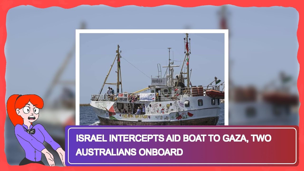 Israel Intercepts Aid Boat to Gaza, Two Australians Onboard
