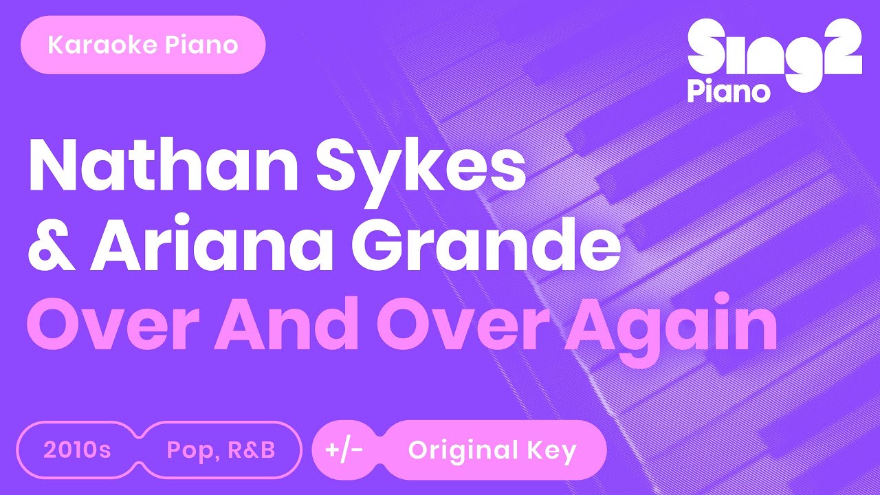 Nathan Sykes & Ariana Grande - Over And Over Again (Karaoke Piano)