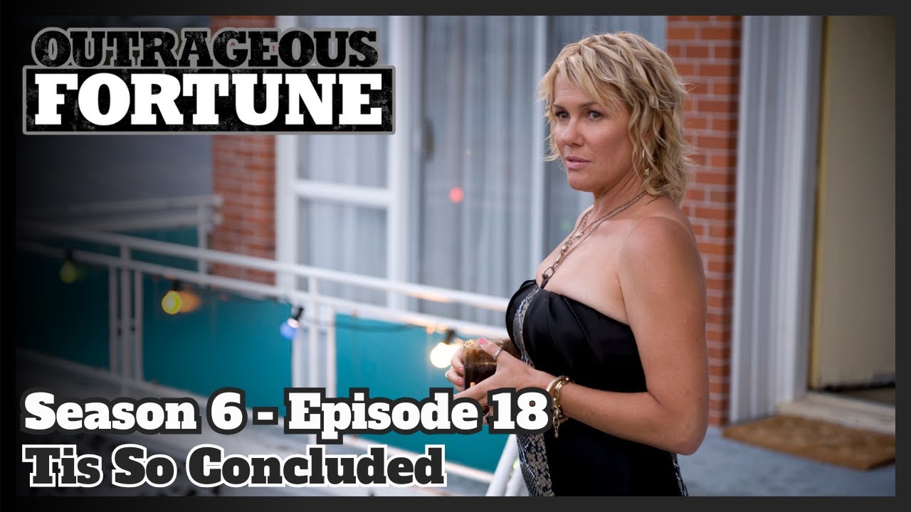 Outrageous Fortune - Tis So Concluded (Season 6 | Episode 18)