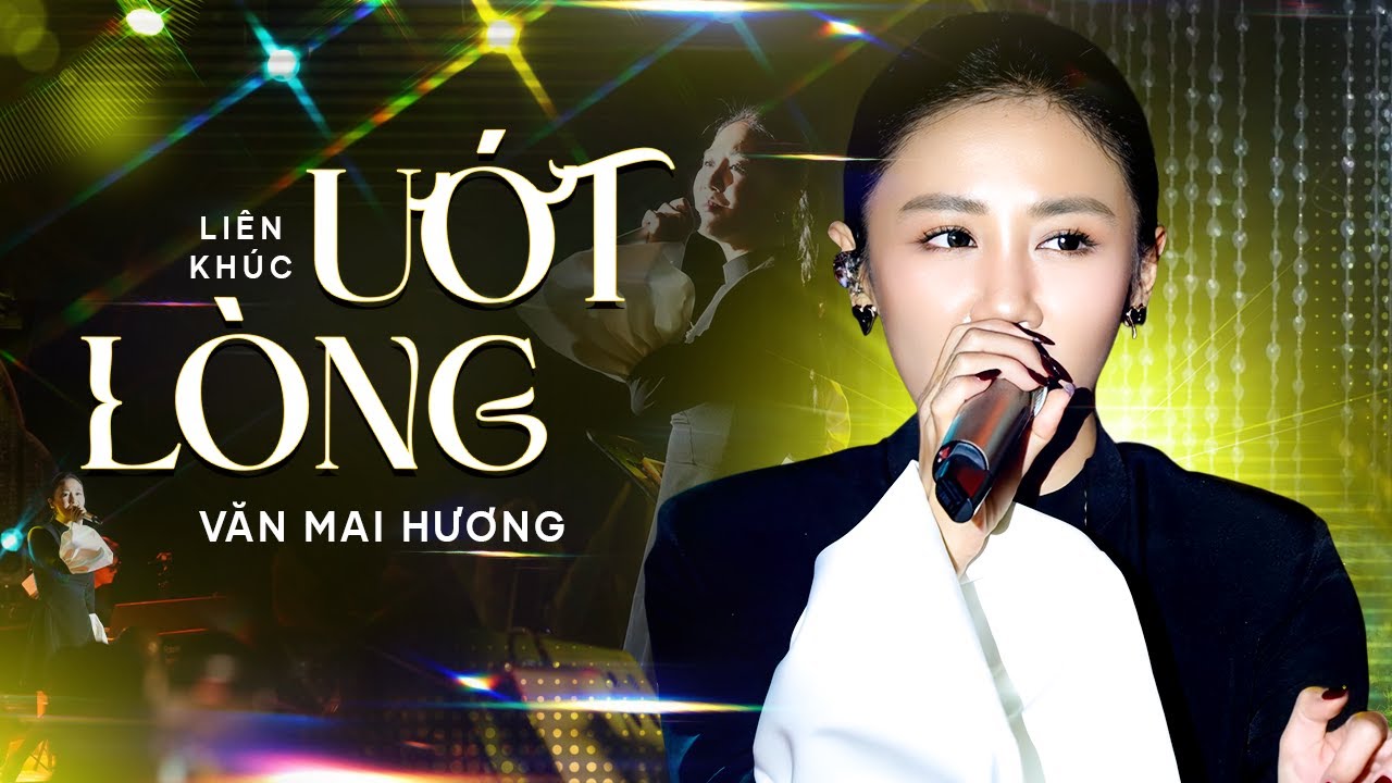 LK ƯỚT LÒNG - MƯA THÁNG SÁU - VĂN MAI HƯƠNG | Live Performance