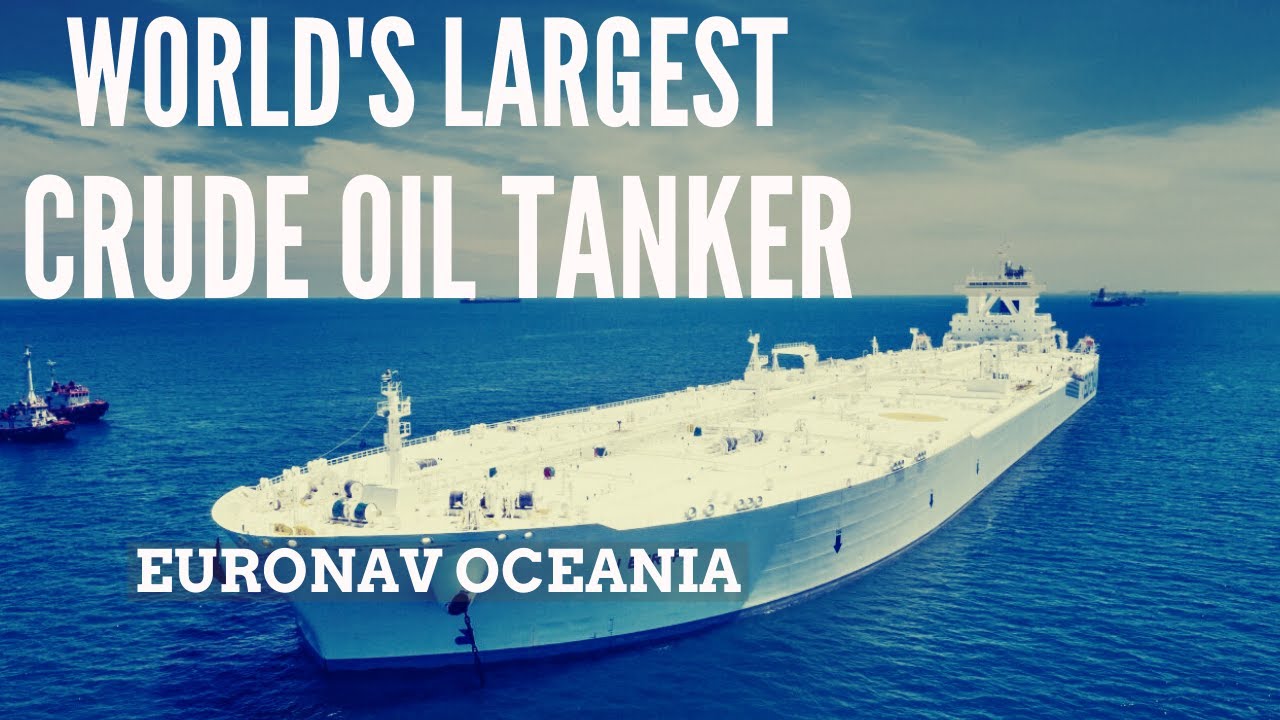 Euronav Oceania -  Largest Crude Oil Tanker in the World
