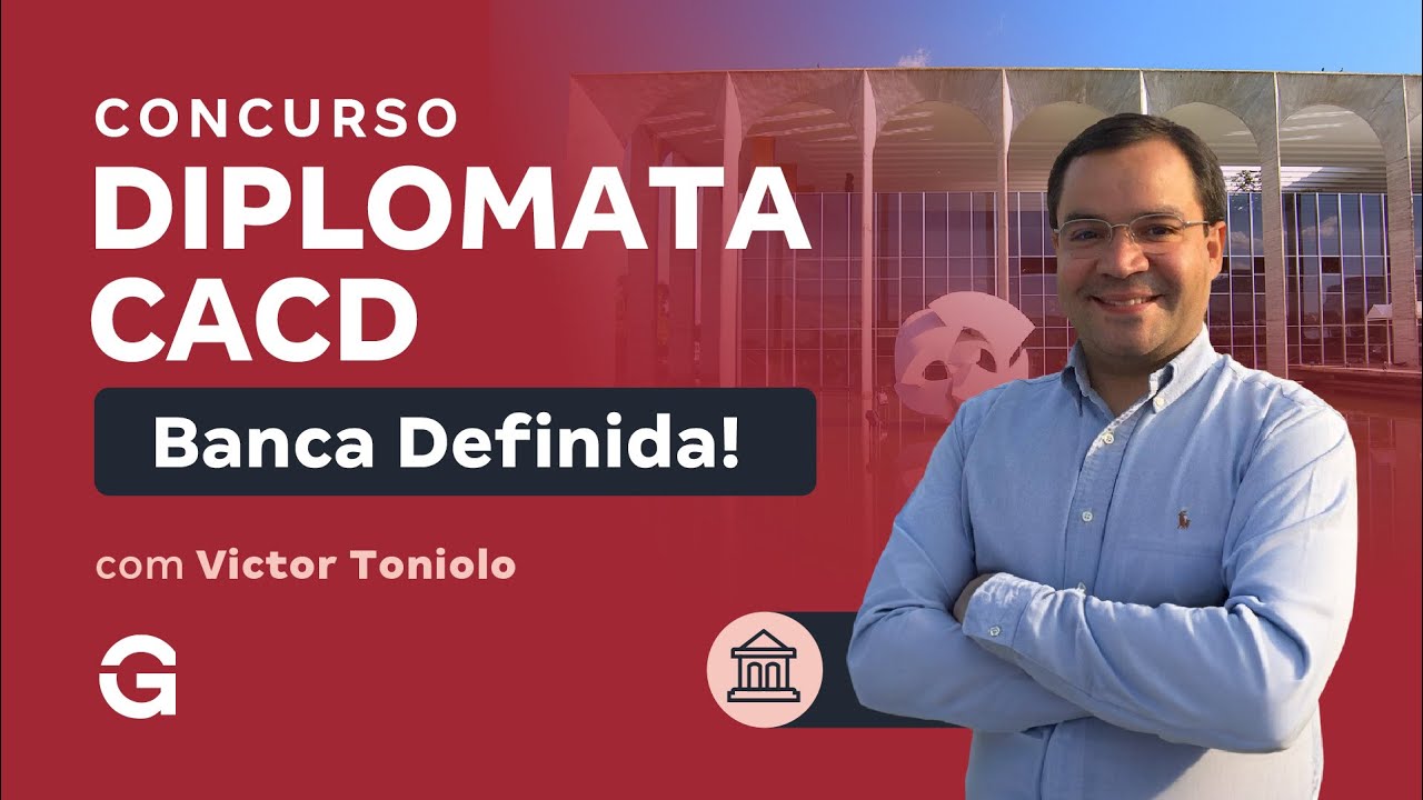 Concurso Diplomata CACD 2026: Banca Definida | Victor Toniolo
