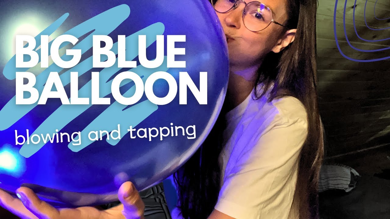 ASMR Balloon - BIG BLUE (blowing, tapping) / NO Talking /