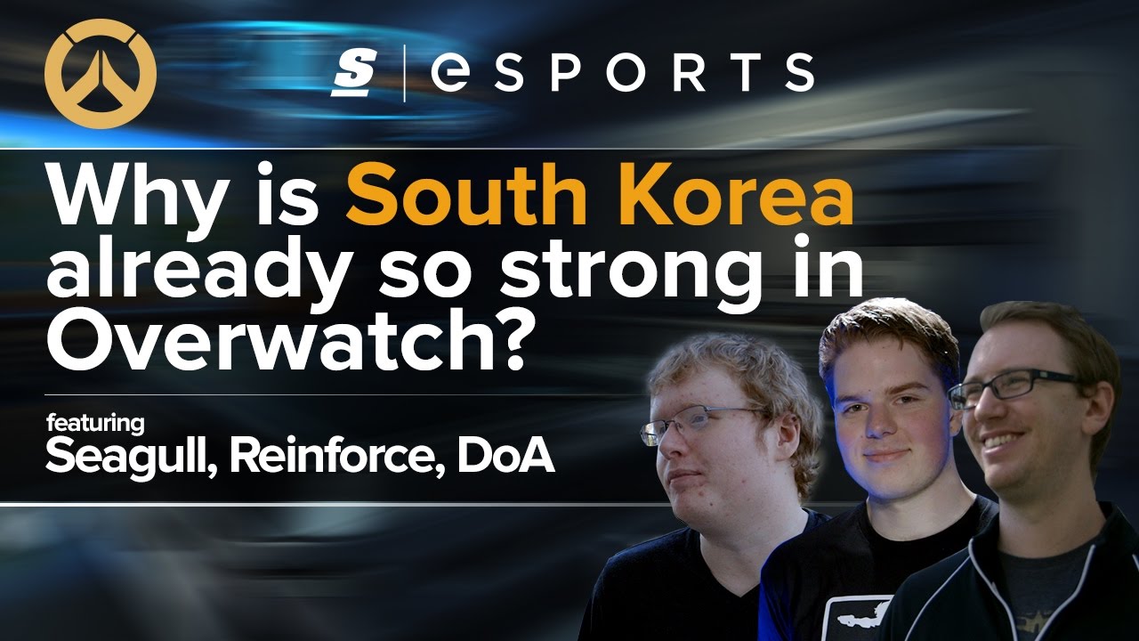 Why is South Korea Already So Strong in Overwatch? (ft. Seagull, Reinforce, DoA)