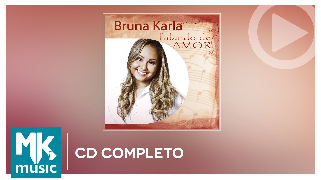 Bruna Karla Falando de Amor (CD COMPLETO)