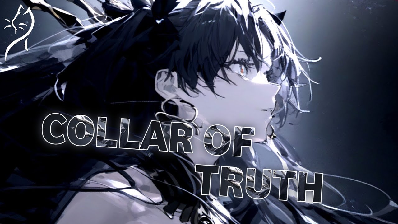 Nightcore - Collar of Truth (Lyrics)