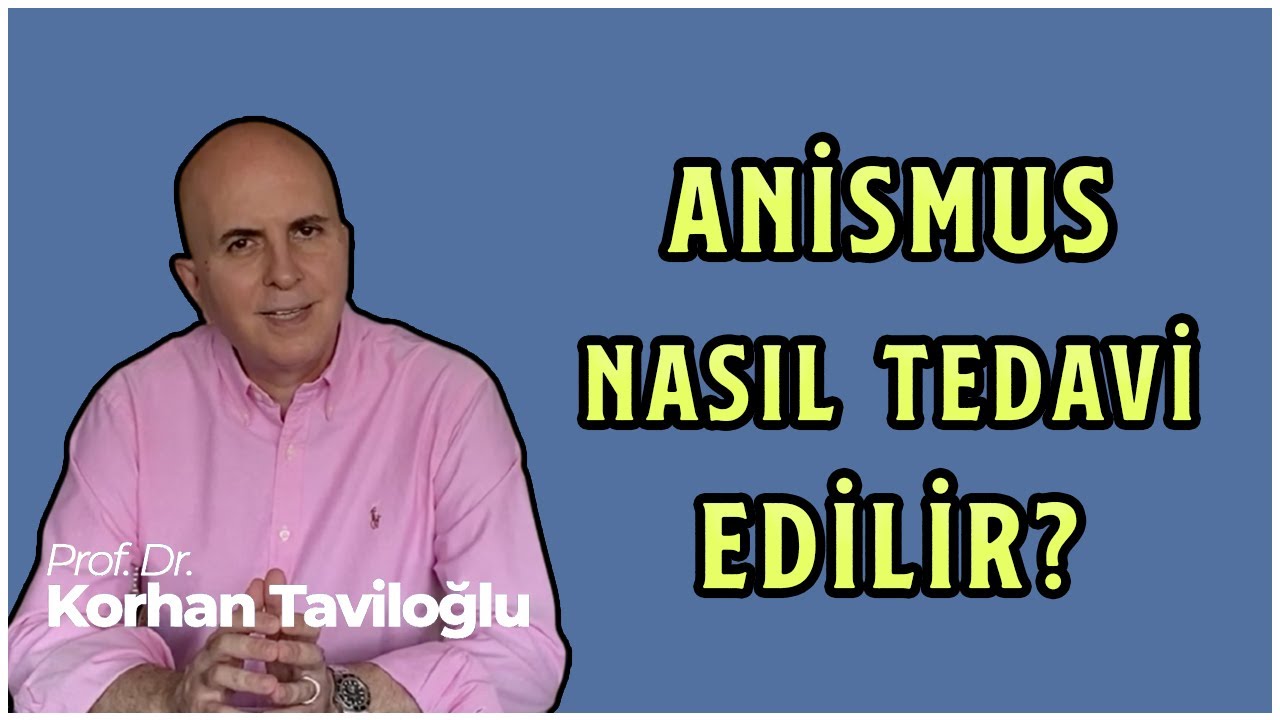 Anismus Nasıl Tedavi Edilir? | Prof. Dr. Korhan Taviloğlu