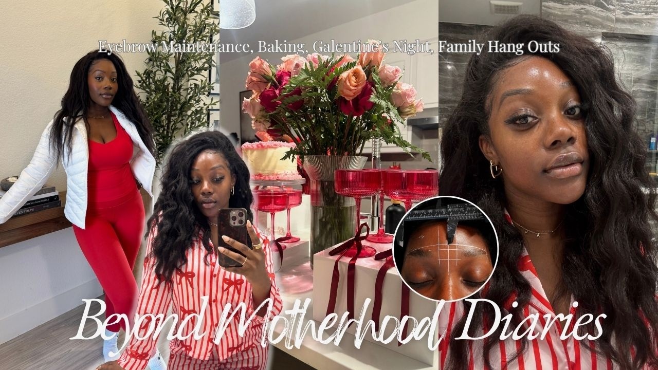 Beyond Motherhood Diaries | Brow Maintenance, Galentine's Night & Becoming more Intentional