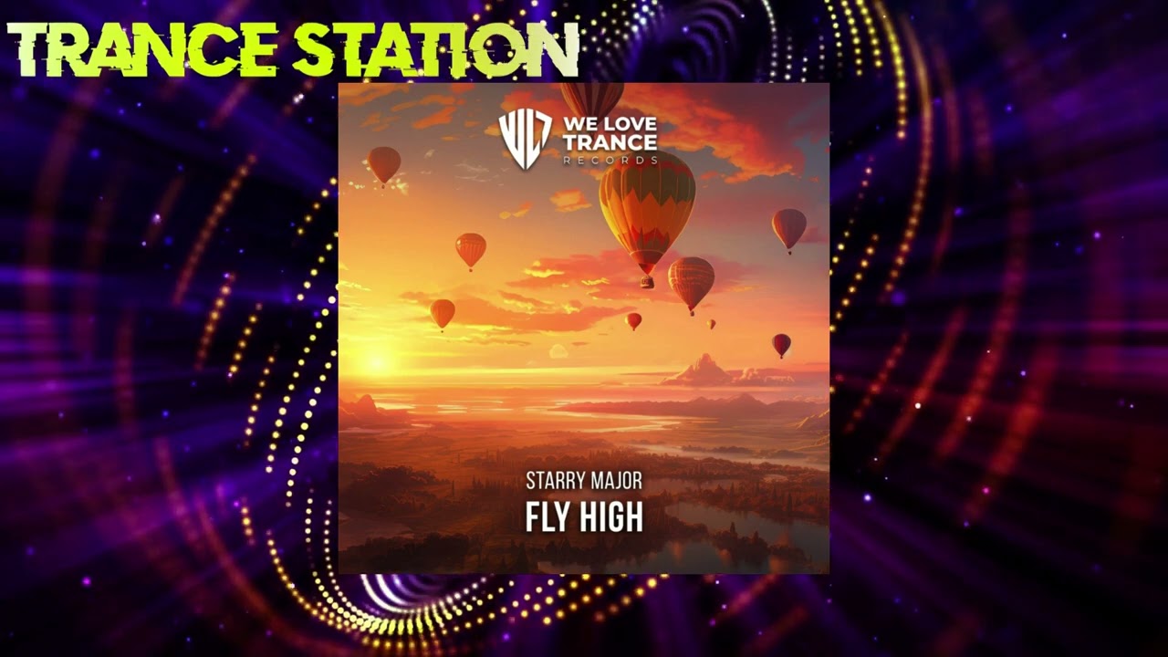 Starry Major - Fly High (Extended Mix) [WE LOVE TRANCE RECORDS]