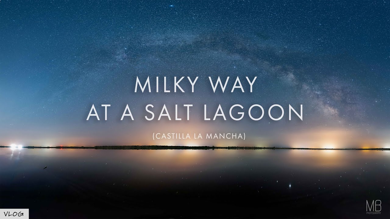 Milky Way at a Salt Lagoon | TIMELAPSE VLOG