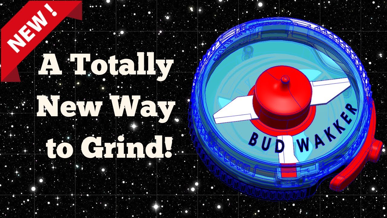 Introducing Bud Wakker - A Totally New Way to Grind!