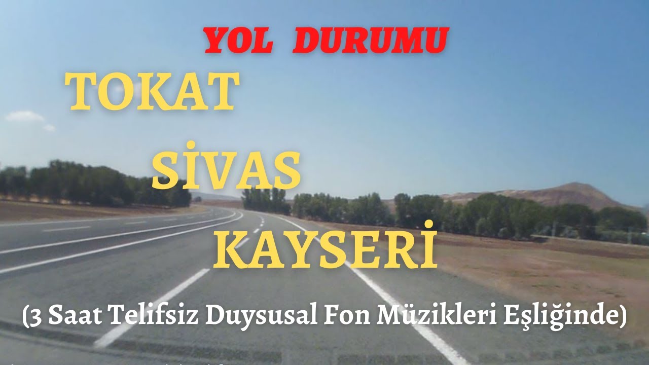 Uzun Yollar - Tokat - Sivas - Kayseri ( 3 Saat Telifsiz Fon Müziği )