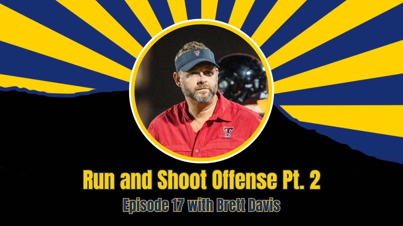 Run and Shoot Offense with Brett Davis Pt. 2 | Episode 17