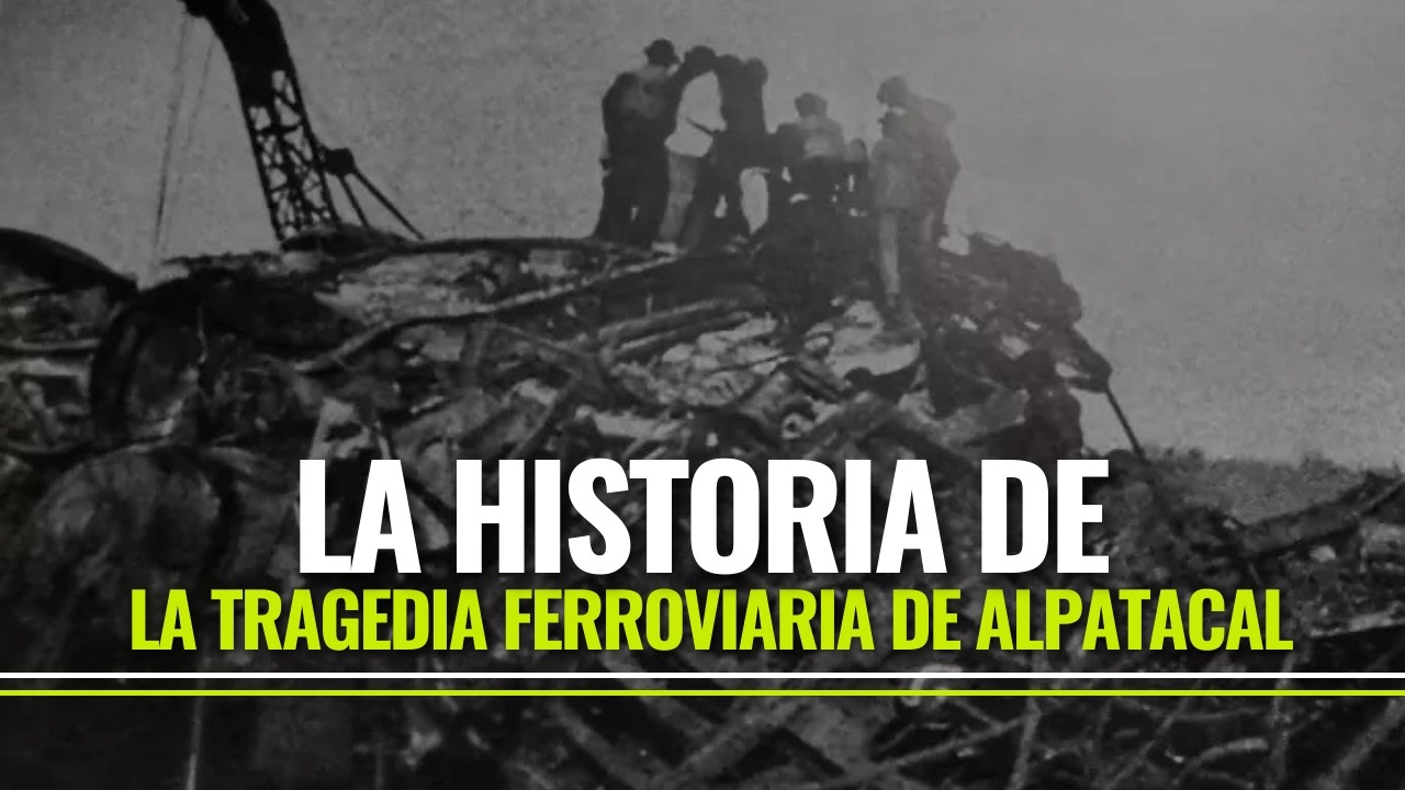 La TRAGEDIA FERROVIARIA de ALPATACAL