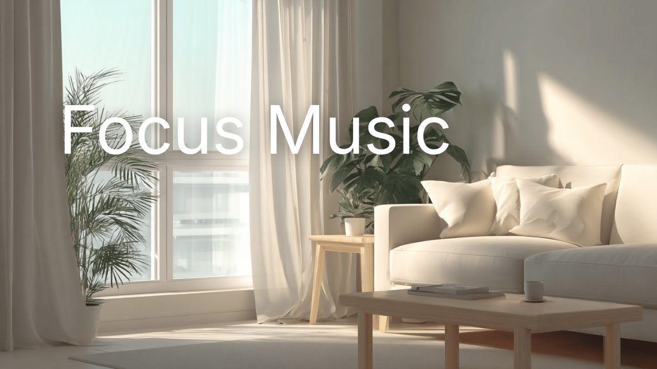 Focus Music for Work & Study｜Calm Background Music for Quiet Living