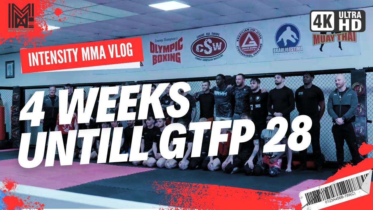 INTENSITY MMA VLOG - 4 WEEKS UNTILL GTFP28 - EP03